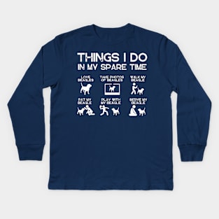 THINGS I DO IN MY SPARE TIME BEAGLE DOG Kids Long Sleeve T-Shirt